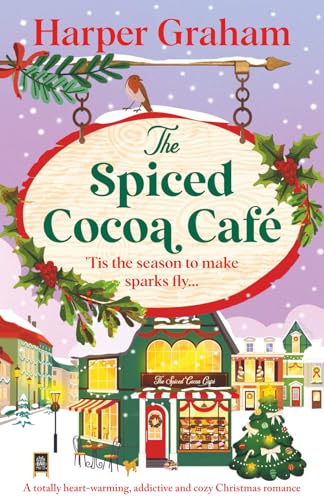 The Spiced Cocoa Cafe: A totally heart-warming, addictive and cozy Christmas romance book cover