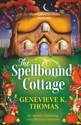 The Spellbound Cottage: An utterly charming cosy fantasy romance book cover