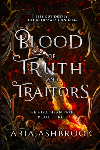 Blood of Truth and Traitors: A Dark Enemies To Lovers Fantasy Romance Novel book cover