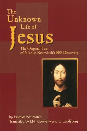 The Unknown Life of Jesus: The Original Text of Nicolas Notovich's 1887 Discovery book cover