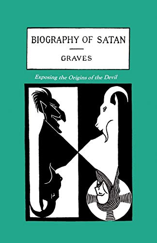 The Biography of Satan: Exposing the Origins of the Devil book cover