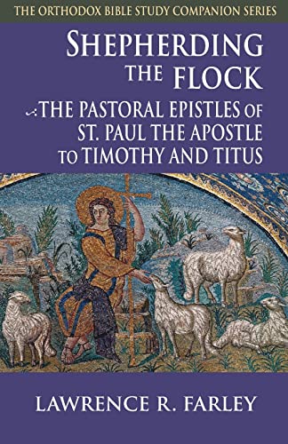 Shepherding the Flock: The Pastoral Epistles of St. Paul by Farley, Lawrence R — Paperback book cover