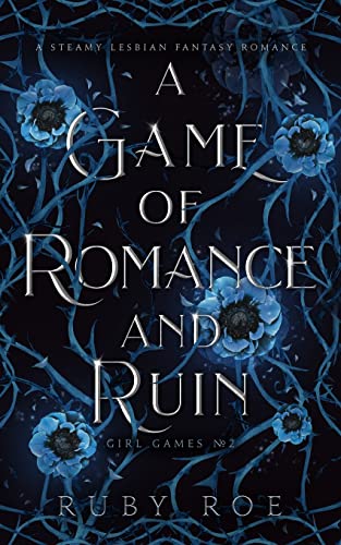 A Game of Romance and Ruin: A Steamy Lesbian Fantasy book cover