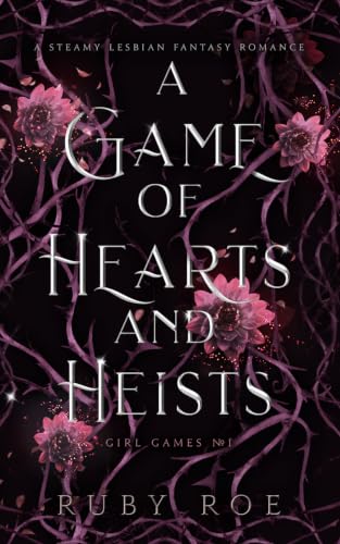 A Game of Hearts and Heists: A Steamy Lesbian Fantasy Romance book cover