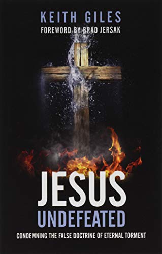 Jesus Undefeated: Condemning the False Doctrine of Eternal Torment book cover