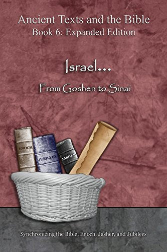 Israel... From Goshen to Sinai - Expanded Edition: Synchronizing the Bible, Enoch, Jasher, and Jubilees (Expanded) by Minister 2 Others — Paperback book cover