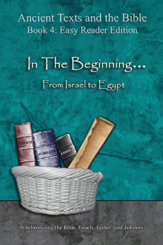 In The Beginning... From Israel to Egypt - Easy Reader Edition: Synchronizing the Bible, Enoch, Jasher, and Jubilees (Easy Reader) by Minister 2 Others — Paperback book cover