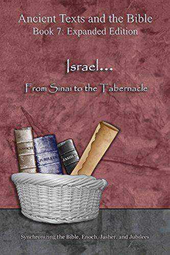 Israel... From Sinai to the Tabernacle - Expanded Edition: Synchronizing the Bible, Enoch, Jasher, and Jubilees (Expanded) by Minister 2 Others — Paperback book cover
