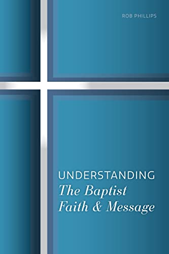 Understanding the Baptist Faith & Message book cover