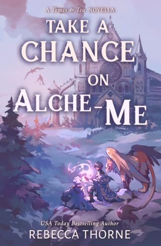 Take A Chance on Alche-me: A Tomes & Tea Novella book cover