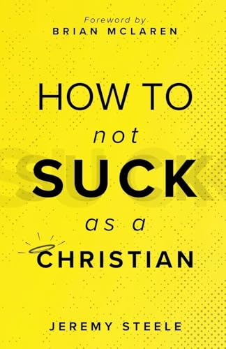 How to Not Suck as a Christian book cover