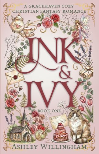 Ink and Ivy: A Cozy Christian Fantasy Romance book cover