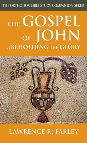 The Gospel of John: Beholding the Glory (Hardcover) by Farley, Lawrence R — Hardcover book cover