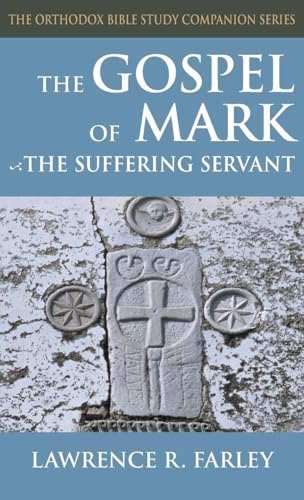 Gospel of Mark: The Suffering Servant (Hardcover) by Farley, Lawrence R — Hardcover book cover