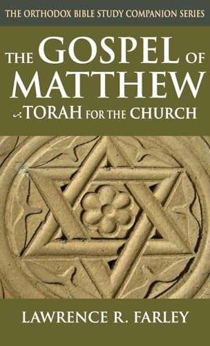 The Gospel of Matthew: Torah for the Church (Hardcover) by Farley, Lawrence R — Hardcover book cover