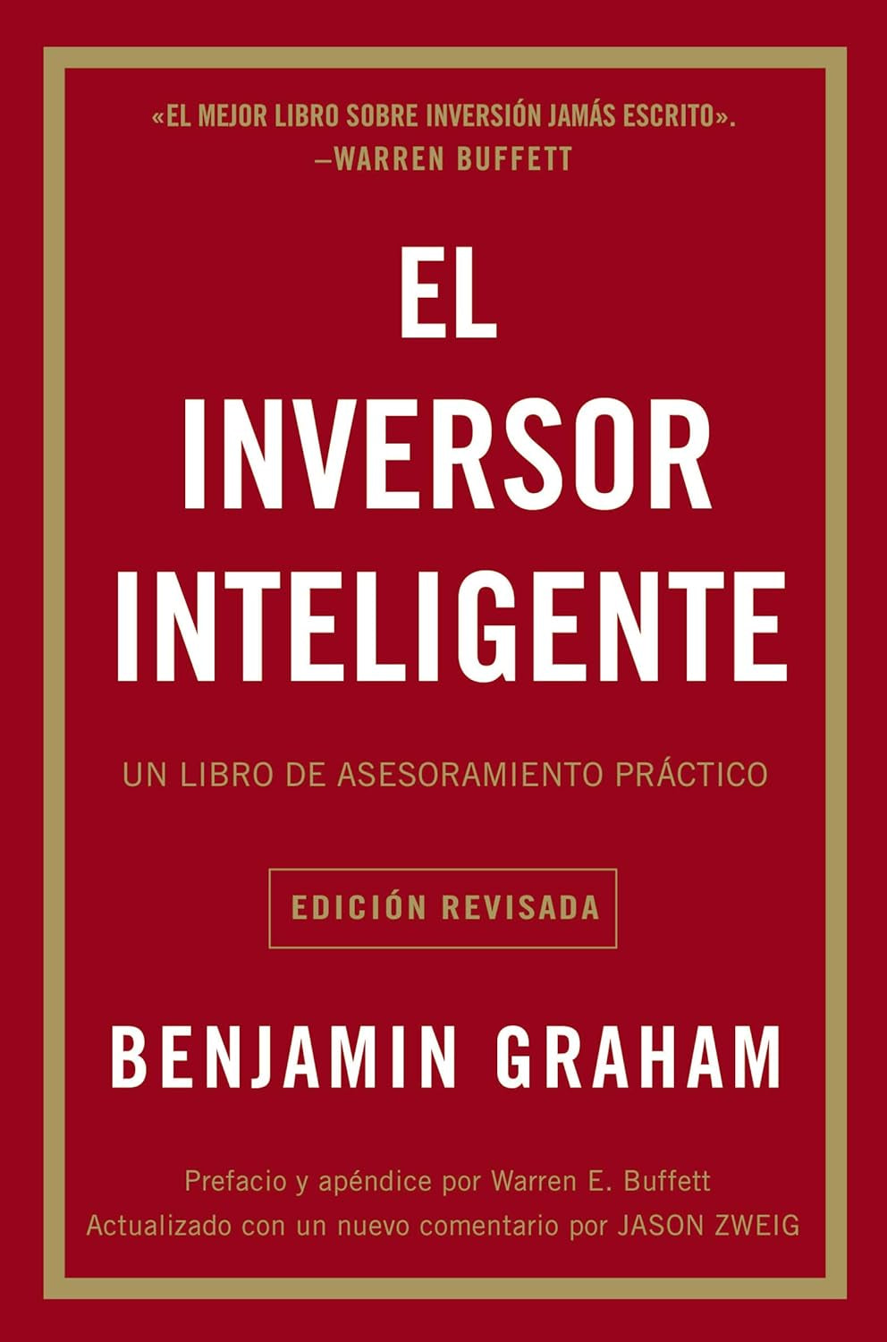 El Inversor Inteligente: Un Libro De Asesoramiento Práctico (Spanish Edition)