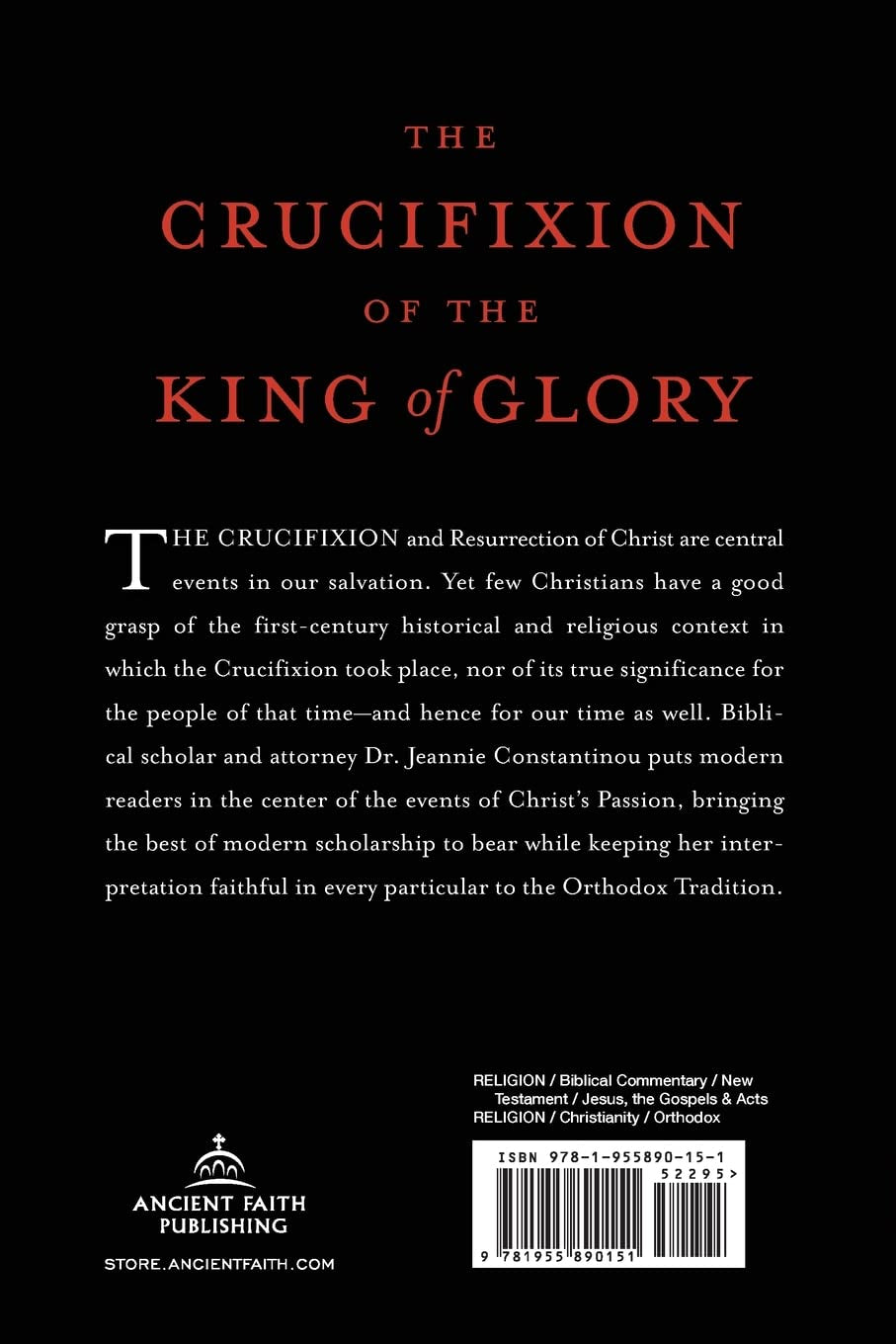 The Crucifixion of the King of Glory: the Amazing History and Sublime Mystery of the Passion