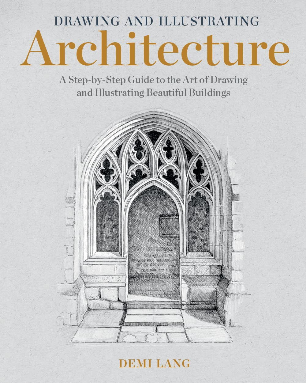 Drawing and Illustrating Architecture — a step-by-step guide to drawing beautiful buildings