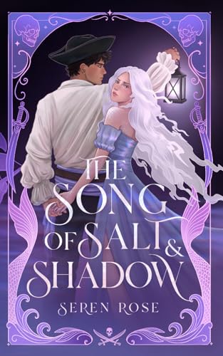 The Song of Salt and Shadow: A Slow-Burn Siren-Pirate Romantasy book cover