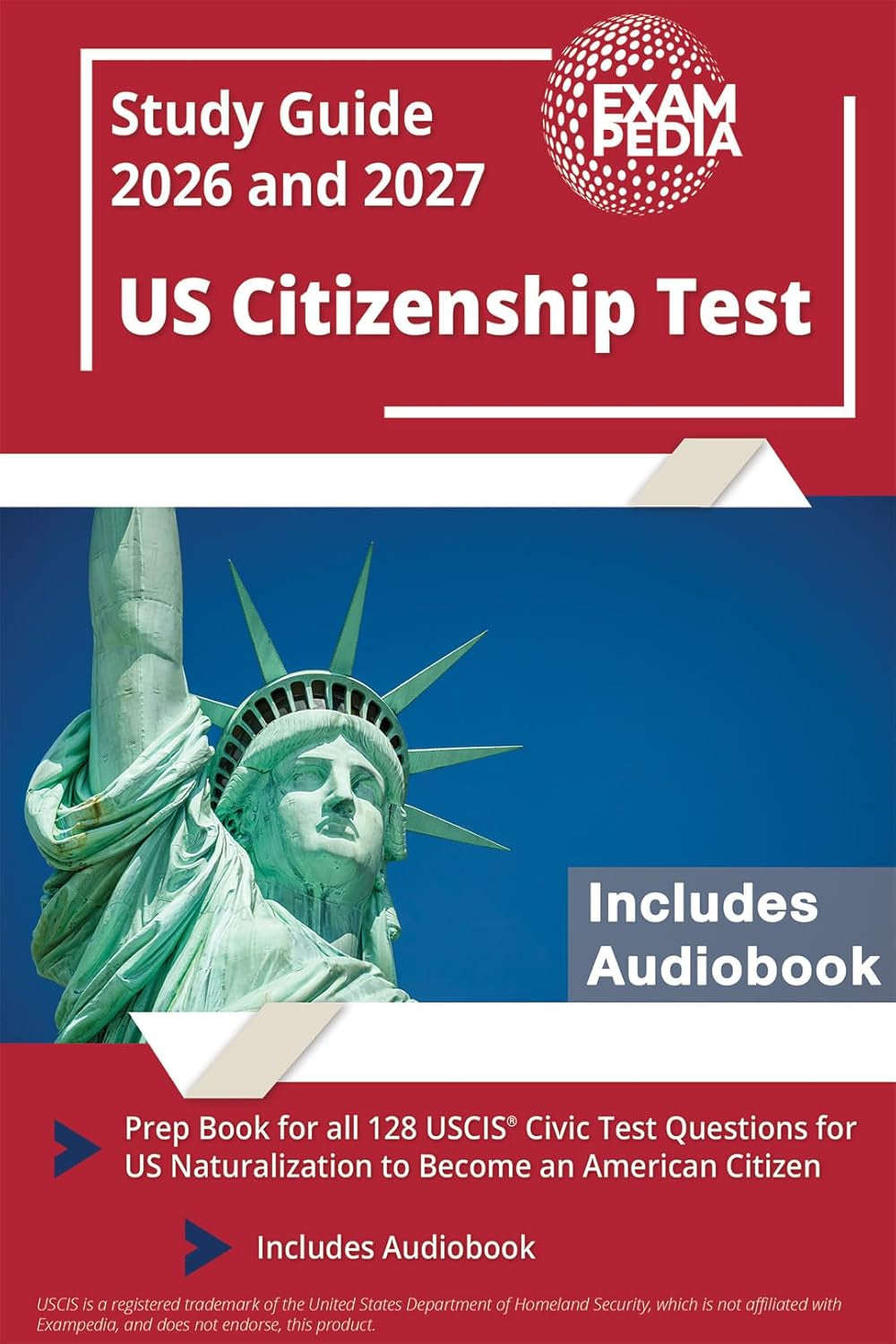 US Citizenship Test Study Guide 2026 and 2027: Prep Book for All 128 USCIS Civic Test Questions for US Naturalization to Become an American Citizen [Includes Audiobook]