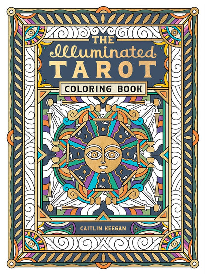 The Illuminated Tarot Coloring Book: Tarot Card Art Coloring Book