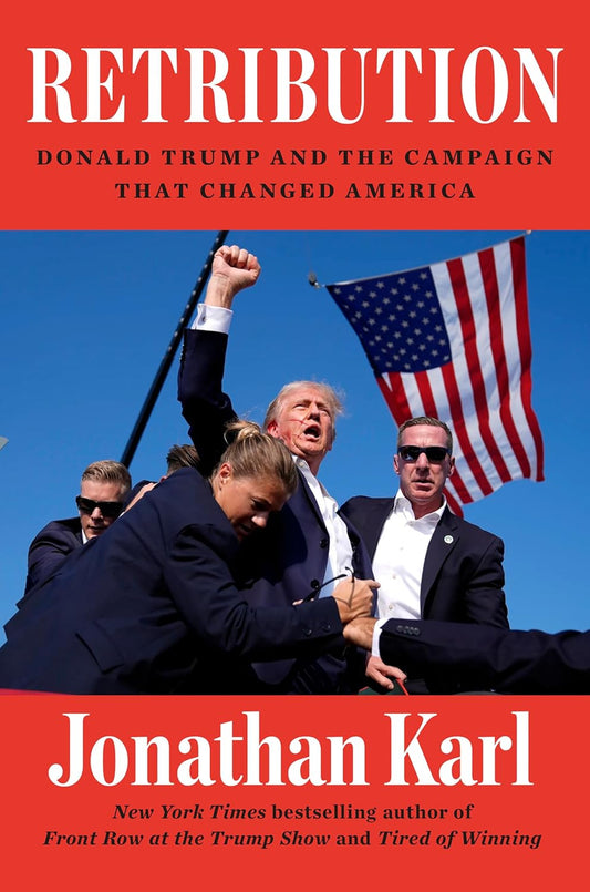 Retribution: Donald Trump and the Campaign That Changed America