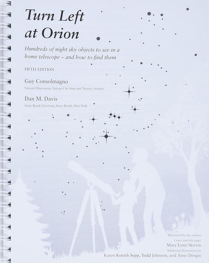 Turn Left at Orion: Hundreds of Night Sky Objects to See in a Home Telescope - and How to Find Them