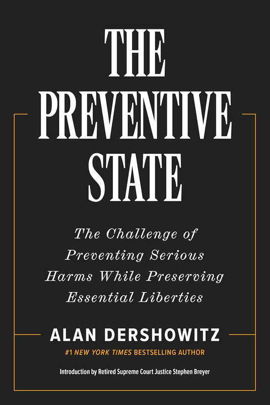 The Preventive State: the Challenge of Preventing Serious Harms While Preserving Essential Liberties