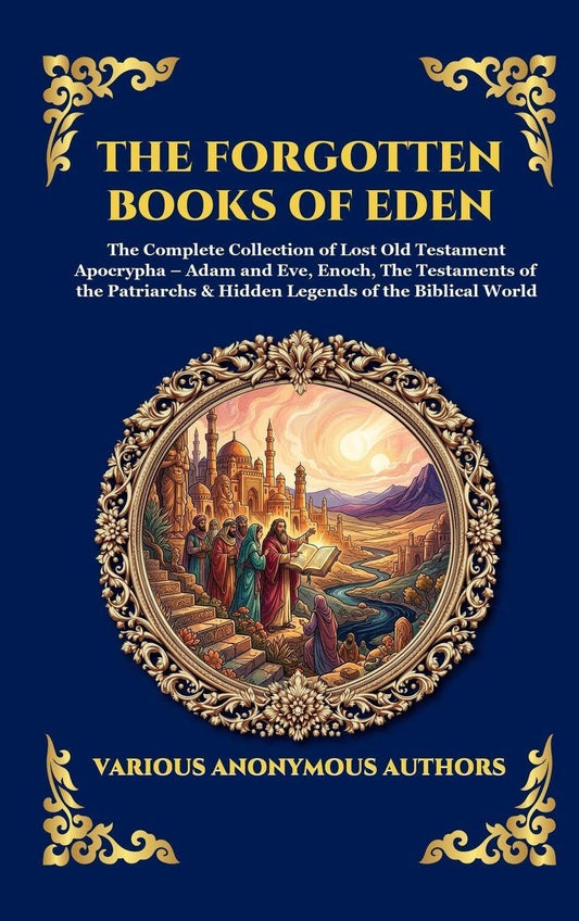 The Forgotten Books of Eden | Complete Lost Old Testament Apocrypha Hardcover