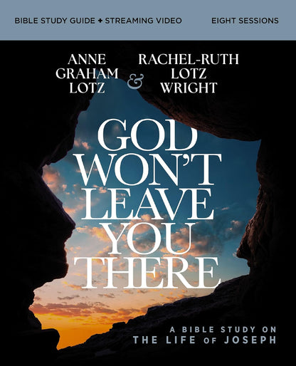 God Won't Leave You There by Anne Graham Lotz - Joseph's Story, Hardcover Christian Living Book