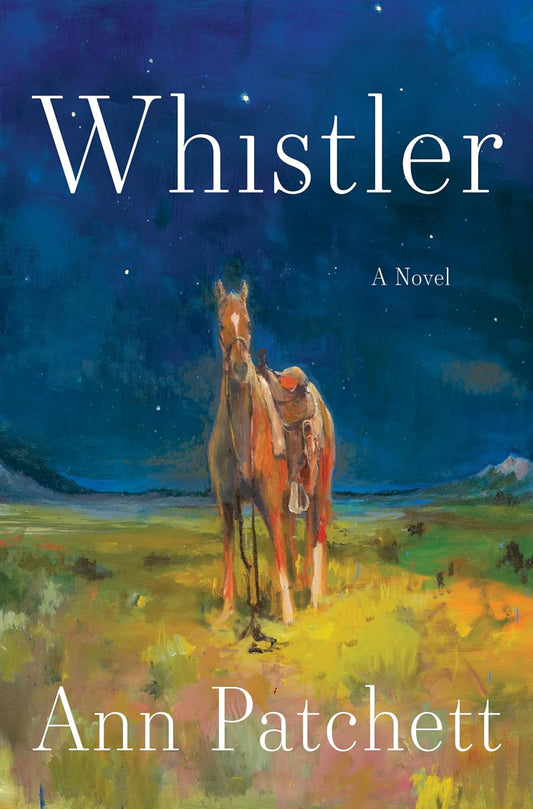 Whistler by Ann Patchett | New 2026 Literary Fiction Hardcover BookTok