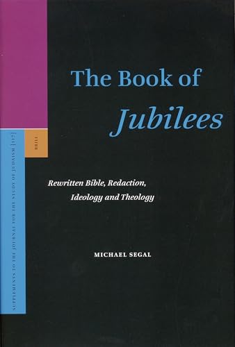 The Book of Jubilees: Rewritten Bible, Redaction, Ideology and Theology book cover