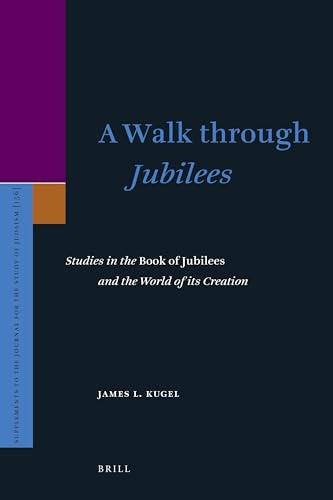 A Walk Through Jubilees: Studies in the Book of Jubilees and the World of Its Creation book cover