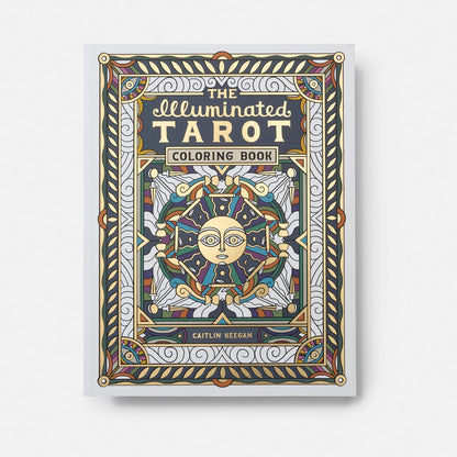 The Illuminated Tarot Coloring Book: Tarot Card Art Coloring Book