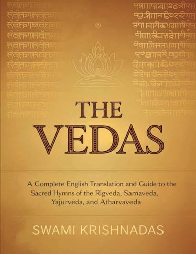 The Vedas: A Complete English Translation and Guide to the Sacred Hymns of the Rigveda, Samaveda, Yajurveda, and Atharvaveda book cover