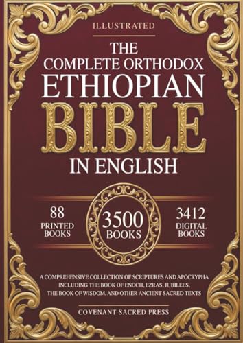 The Complete Orthodox Ethiopian Bible in English: A Comprehensive Collection of Scriptures and Apocrypha Including the Book of Enoch, Ezras and Other Ancient Sacred Texts book cover
