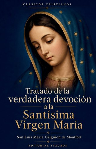 Tratado de la verdadera devocion a la Santisima Virgen Maria book cover