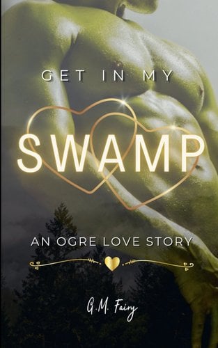 Get In My Swamp: An Ogre Love Story book cover
