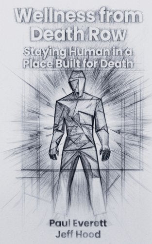 Wellness from Death Row: Staying Human in a Place Built for Death book cover