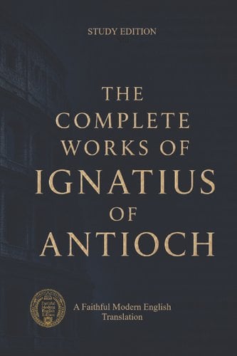 The Complete Works Of Ignatius Of Antioch book cover