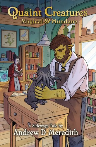 Quaint Creatures: Magical & Mundane: A Sideways Tale book cover