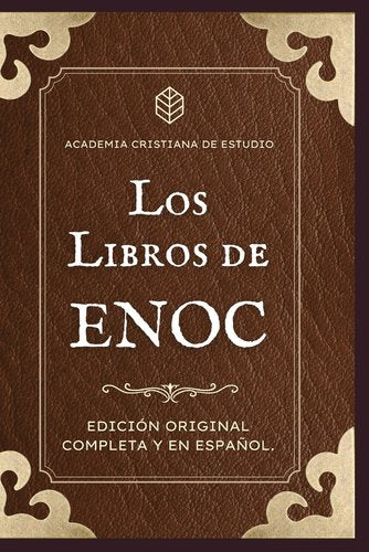 Los Libros de Enoc. Completo en espanol: Los 3 textos originales, con notas y estudios sobre los gigantes, los angeles caidos, el origen del mal, la creac book cover