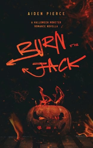 Burn for Jack: A Dark Monster Romance book cover
