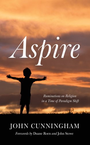 Aspire: Ruminations on Religion in a Time of Paradigm Shift book cover