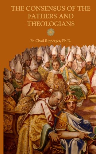 The Consensus of the Fathers and Theologians book cover