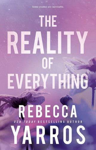 The Reality of Everything by Rebecca Yarros (Paperback)