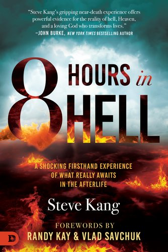 8 Hours in Hell: A Shocking Firsthand Experience of What Really Awaits in the Afterlife book cover