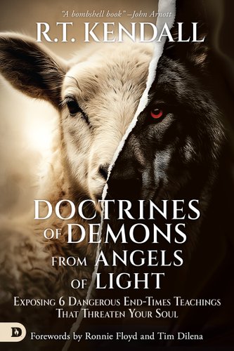 Doctrines of Demons from Angels of Light: Exposing 6 Dangerous End-Times Teachings That Threaten Your Soul book cover