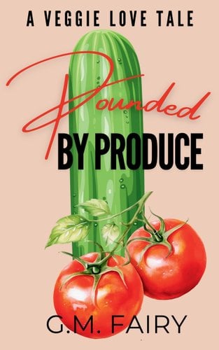 Pounded by Produce: A Veggie Love Tale book cover