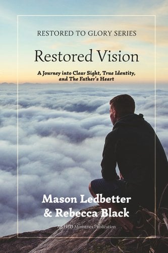 Restored Vision: A Journey into Clear Sight, True Identity, and The Father's Love book cover